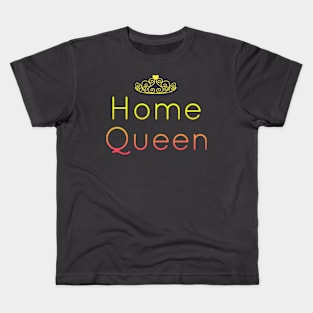 Home Queen Kids T-Shirt